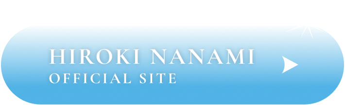 HIROKI NANAMI OFFICIAL SITE